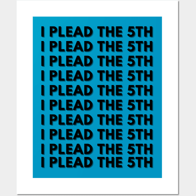 I PLEAD THE 5TH Wall Art by KutieKoot T's